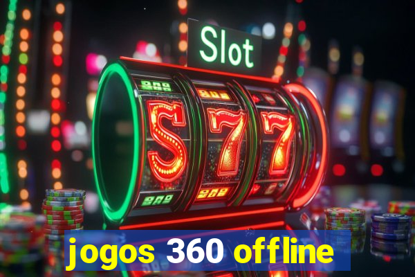 jogos 360 offline